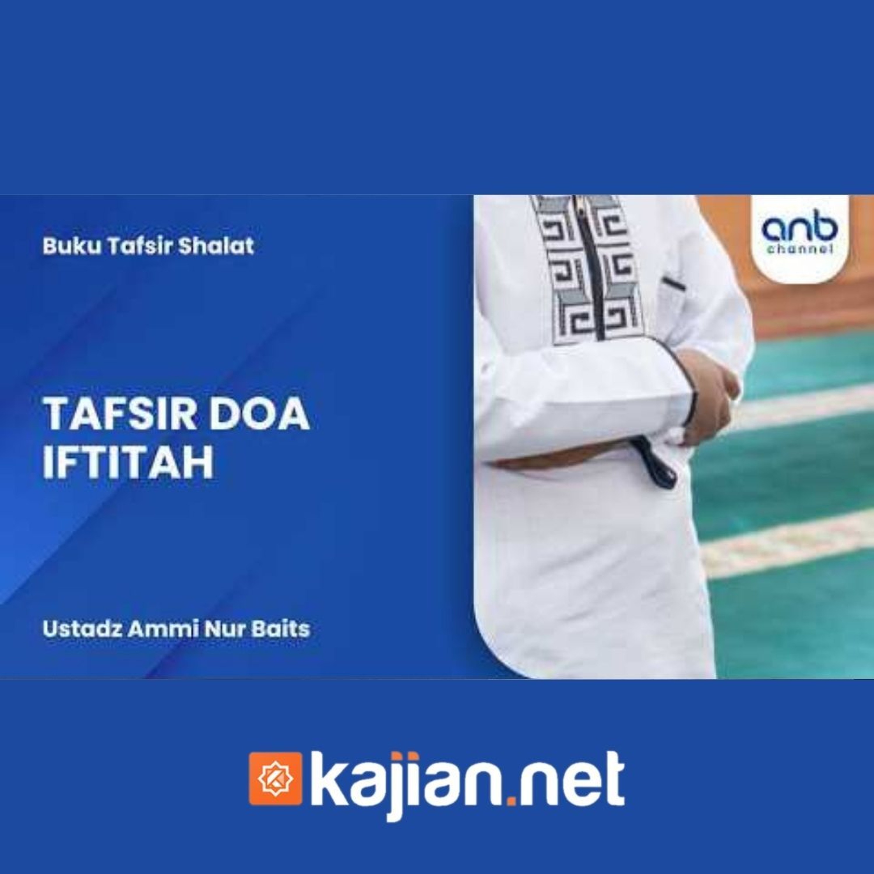 Tafsir Doa Iftitah 1 - Ustadz Ammi Nur Baits episode artwork