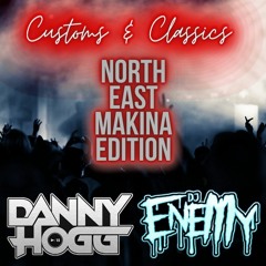 Dj Enemy b2b Danny Hogg Customs & Classics (Northeast Makina Edition)