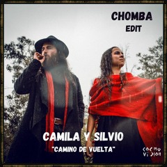 FREE DL : Camila y Silvio - Camino De Vuelta (Chomba Edit)