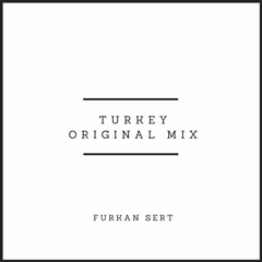 Furkan Sert - Turkey (Original Mix)