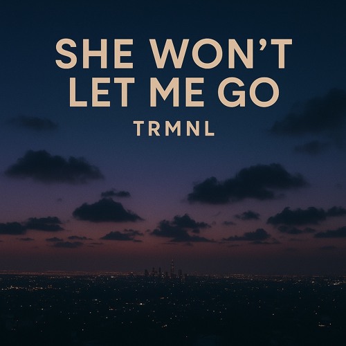 She Wont Let Me Go