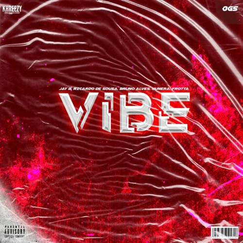 Vibe-( Jay B, Ricardo De Sousa, Bruno Alves, Nunera & FROTTA )