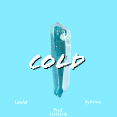 Cold ft Xystence Prod. OFFONE