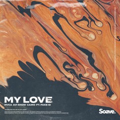 MVCA, Avi Snow & IRO - My Love (feat. Fake ID)