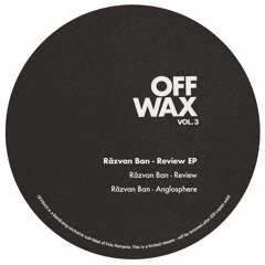 Razvan Ban - Anglosphere [OFFWAX003]