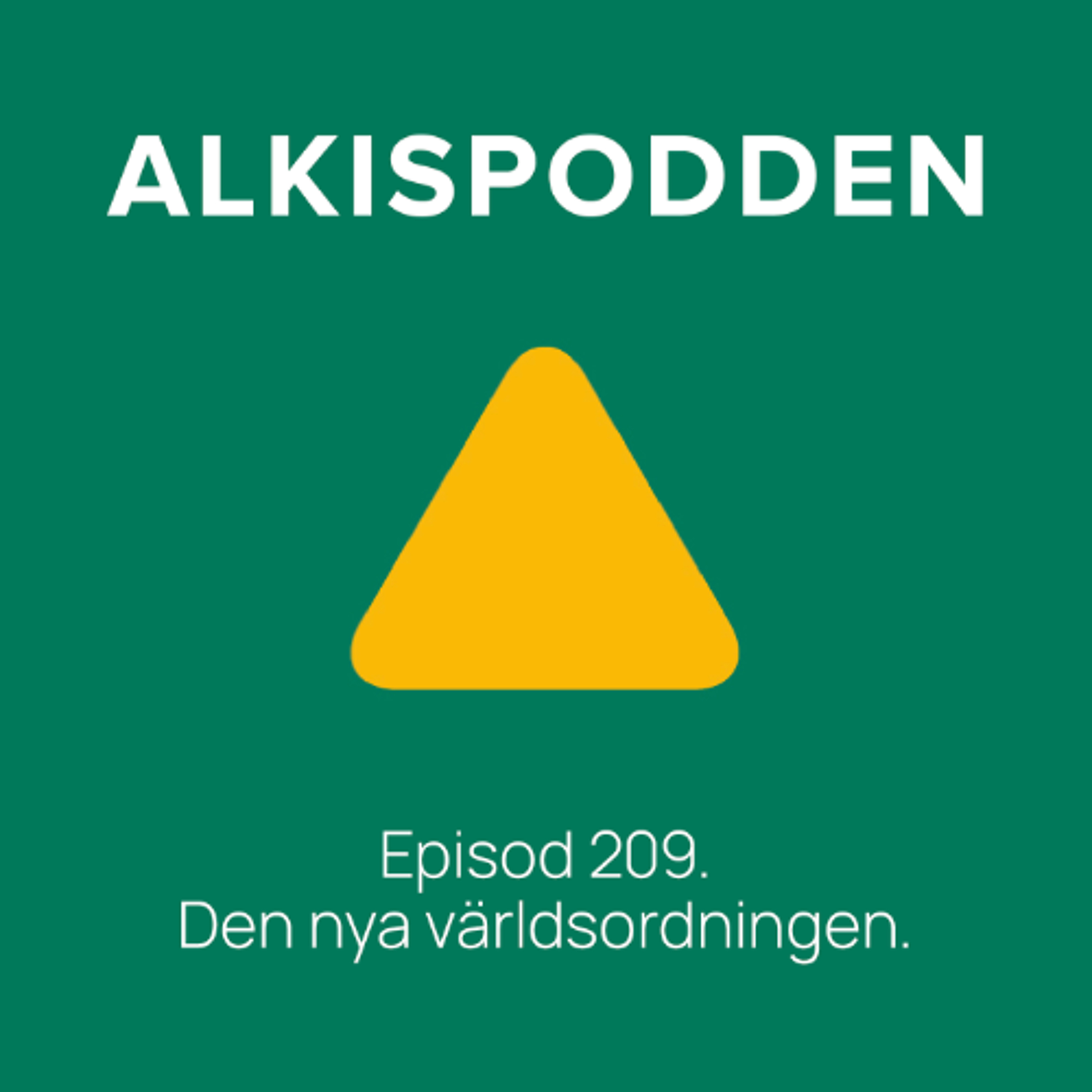 Episod 209. Den nya världsordningen Episod 209. Den nya världsordningen