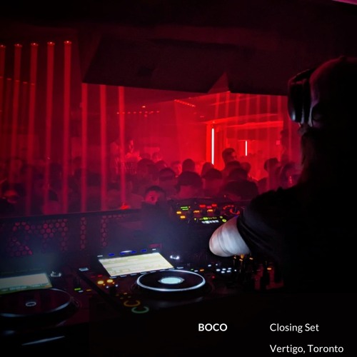 BOCO @ Vertigo, Toronto - Closing Set