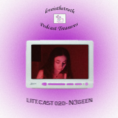 LITT.CAST 020 - N3geen [loveisthetruth Podcast Treasures]