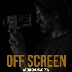 LIVE Wednesday 20 - 9-23 - Off Screen - Athan Hilaki