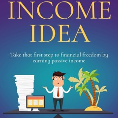 [PDF] Passive Income Ideas: Take that first step to financial freedom by earning