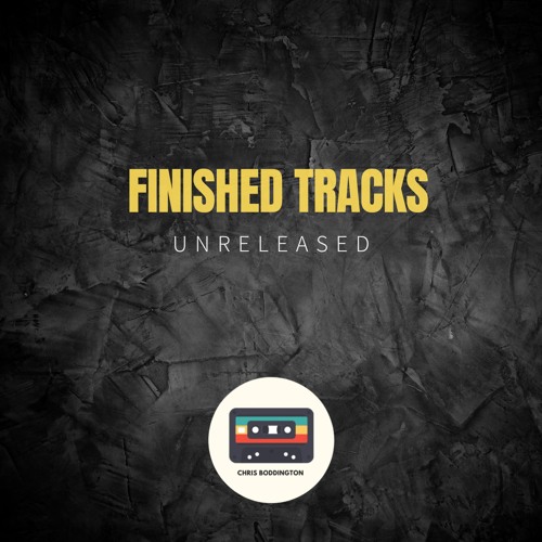 Finished Tracks (Unreleased)