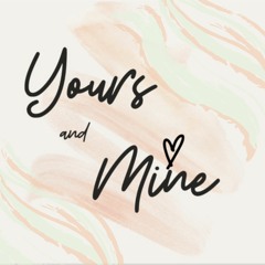 Yours And Mine