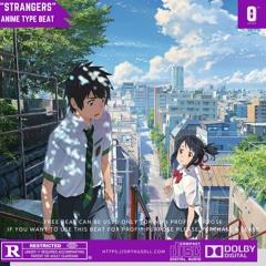 "STRANGERS" Anime type beat