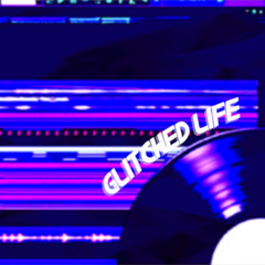 Glitched Life || Jaxxcore