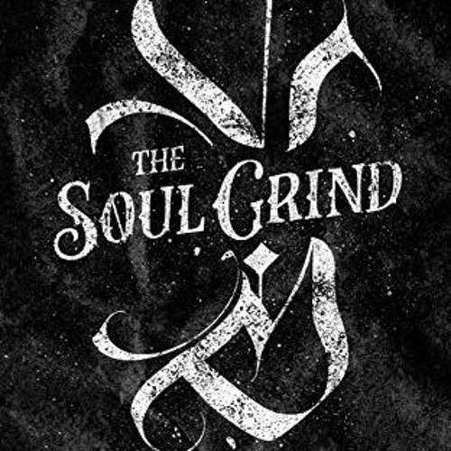 GET PDF 💓 The Soul Grind: Fighting for Light Amidst The Trenches by  Jaydee Graham K