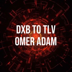עומר אדם DXB to TLV (DjBo Remix Official)