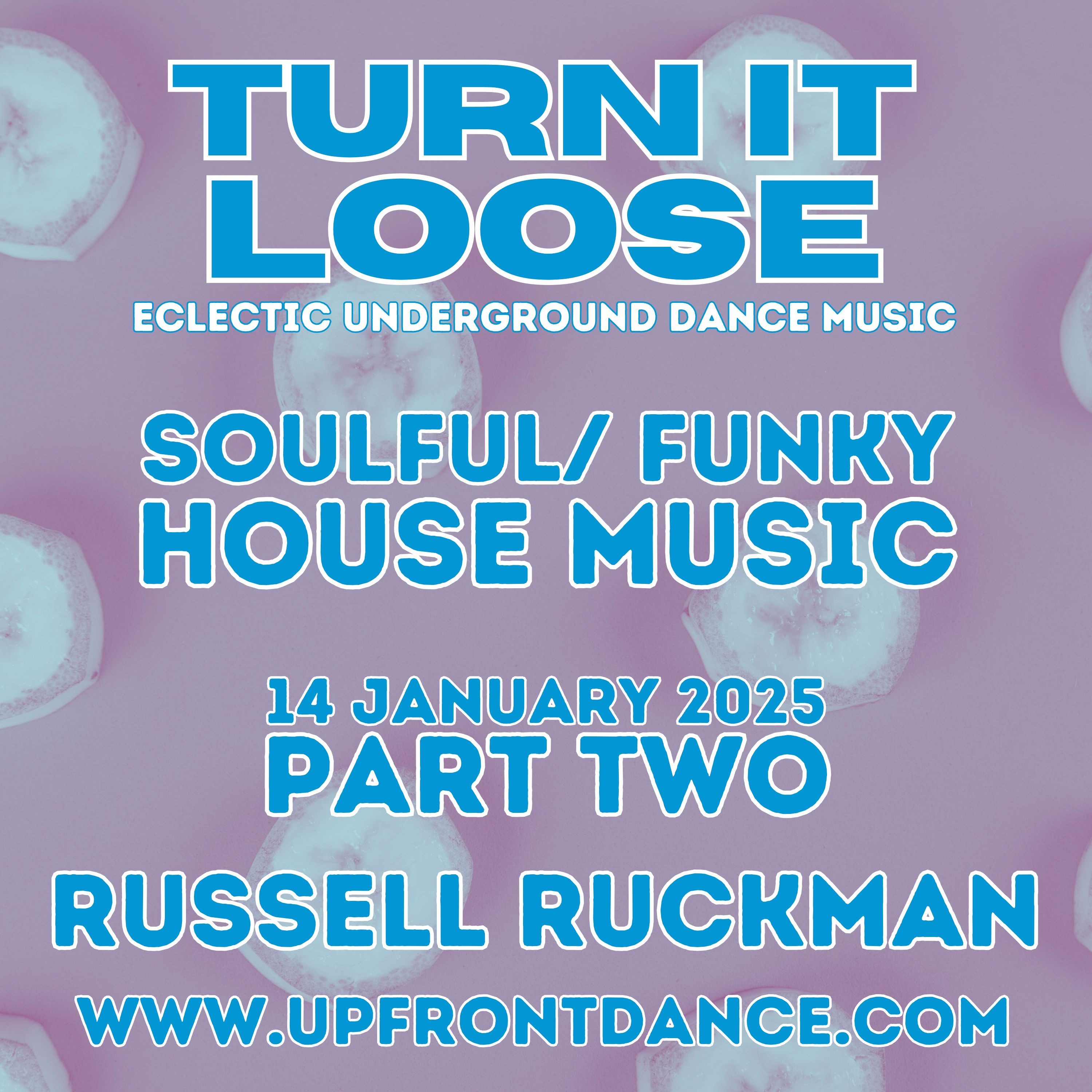 Turn It Loose: Funky & Soulful House. 14 January 2025, Part 2. episode artwork
