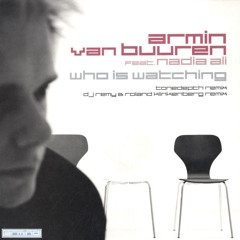 Who Is Watching (DJ Remy & Roland Klinkenberg Remix) [feat. Nadia Ali]