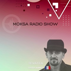 Tevātea - MOKSA #EP073