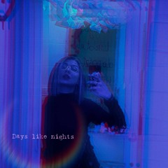 Days like Nights