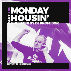 Dj Profesor - Monday housin' Part 186 (History of Housemusic By Dj Profesor)