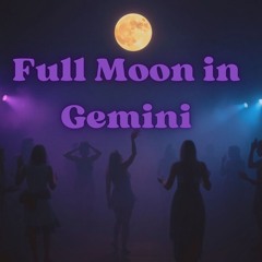 Full Moon in Gemini 13.12