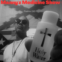 Manny'z Medicine Show #7 March 12, 2023'