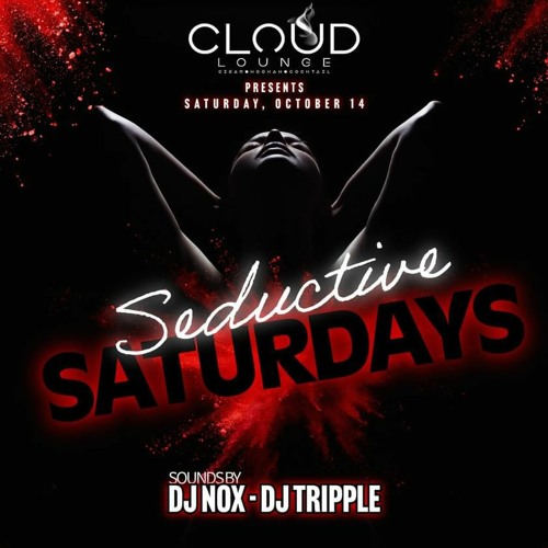 Dj Nox’s Live Set: Cloud Lounge Seductive Saturday's