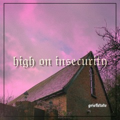 high on insecurity