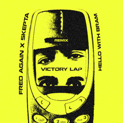 (FREE DOWNLOAD) Fred Again x Skepta - Victory Lap (Hello with Bram Remix)