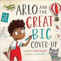 FREE EBOOK 📝 Arlo and the Great Big Cover-Up (TGC Kids) by Betsy Childs Howard,Samar