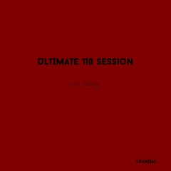 T.Kanizaj - 'Ultimate 110 Session' (Love Story)