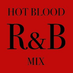 HOT BLOOD R&B MIX
