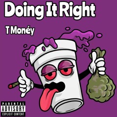 Doing It Right [Prod. by MoneyFaygo]
