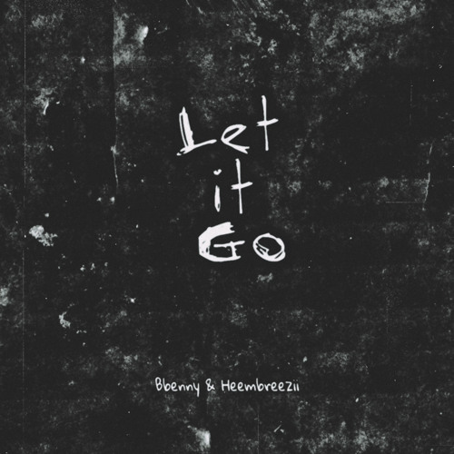 Let it go - ft. bbenny
