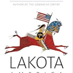 [Access] KINDLE 📫 Lakota America: A New History of Indigenous Power (The Lamar Serie