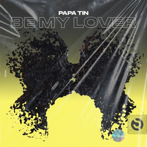 Stream Papa Tin - Be My Lover (Radio Mix) by Papa Tin | Listen online for  free on SoundCloud