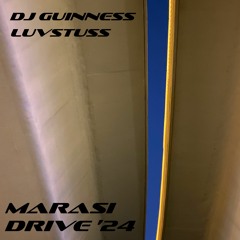 DJ Guinness Luvstuss - Marasi Drive '24