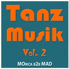 TanzMusik Vol. 2 # MOrica b2b MAD # 08-07-2023