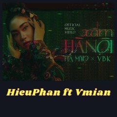 Ha Myo - Xam Ha Noi - Hieu Phan ft Vmian Dj star 2020