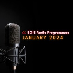 BGIS RADIO PROGRAMMES FOR JANUARY 2024