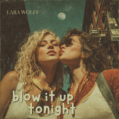Blow It Up Tonight