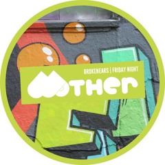 TEASER: MOTHER108 - BROKENEARS | FRIDAY NIGHT