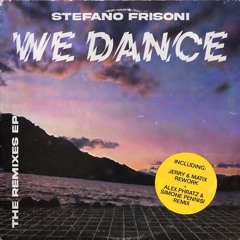 STEFANO FRISONI_ WE DANCE ( Jerry & Matix Rework ) Snippet