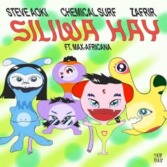 Steve Aoki X Chemical Surf X Zafrir - Siliwa Hay Ft. Max Africana