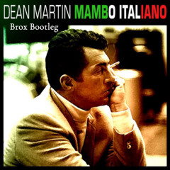 MAMBO ITALIANO - DEAN MARTIN (BROX BOOTLEG)