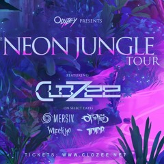 Neon Jungle Tour Mix - Clozee/Of The Trees/Tripp St./Glava