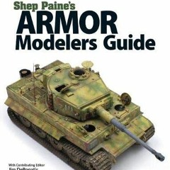 [GET] PDF 💞 Shep Paine's Armor Modeler Guide (Finescale Modeler) by  Sheperd Paine P