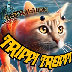 TRIPPI TROPPI (Astral's Hard Edit)