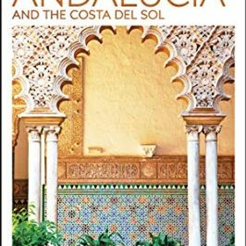 [DOWNLOAD] PDF 📝 DK Eyewitness Top 10 Andalucía and the Costa del Sol (Pocket Travel